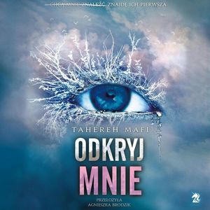 Odkryj mnie. Dotknij mnie. Tom 2, Tahereh Mafi