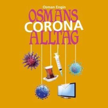 Osmans Corona Alltag - Folge 2 audiobook, Osman Engin