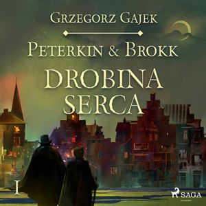 Peterkin & Brokk 1: Drobina serca, Grzegorz Gajek