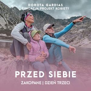 Przed Siebie | Zakopane | Dzień 3, Fundacja „Projekt Kobiety”