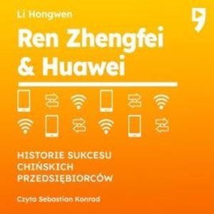 Ren Zhengfei & Huawei. Historie sukcesu chińskich przedsiębiorców, Li Hongwen