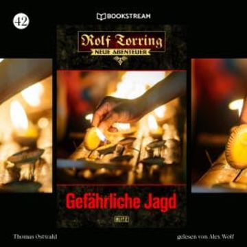 Rolf Torring - Neue Abenteuer, Folge 42: Gefährliche Jagd audiobook, Thomas Ostwald