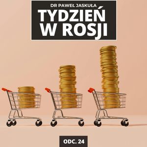 Rosja znowu „wygrywa” z inflacją. Zacieśnienie budżetu, tanie kredyty | Tydzień w Rosji odc. 24, Mateusz Grzeszczuk