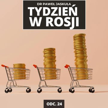 Rosja znowu „wygrywa” z inflacją. Zacieśnienie budżetu, tanie kredyty | Tydzień w Rosji odc. 24 audiobook, Mateusz Grzeszczuk