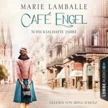Schicksalhafte Jahre - Café-Engel-Saga, Teil 2 (ungekürzt) audiobook, Marie Lamballe