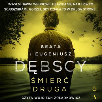Śmierć druga, Beata Dębska, Eugeniusz Dębski