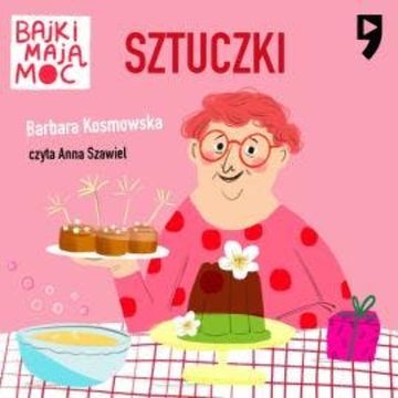 Sztuczki. Bajki mają moc audiobook, Barbara Kosmowska