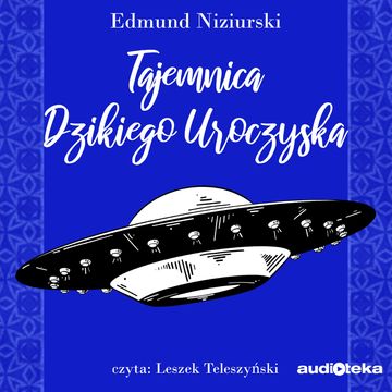 Tajemnica dzikiego uroczyska audiobook, Edmund Niziurski
