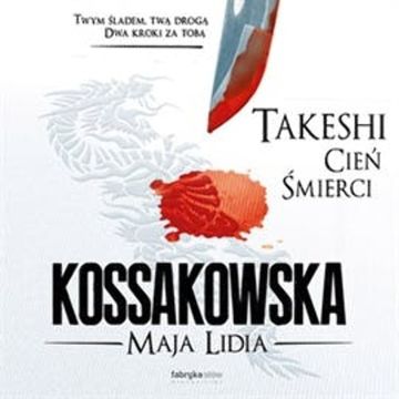 Takeshi. Cień Śmierci. Tom 1 audiobook, Maja Lidia Kossakowska