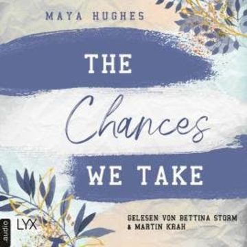 The Chances We Take - Fulton University-Reihe, Teil 3 (Ungekürzt) audiobook, Maya Hughes