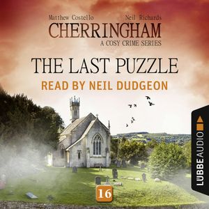 The Last Puzzle (Cherringham - A Cosy Crime Series 16), Matthew Costello, Neil Richards