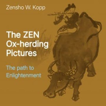 The ZEN Ox-herding Pictures audiobook, Zensho W. Kopp