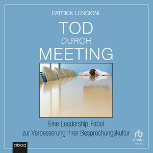 Tod durch Meeting, Patrick M. Lencioni.