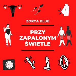 Tu możesz zacząć słuchanie podcastu, Zorya Blue