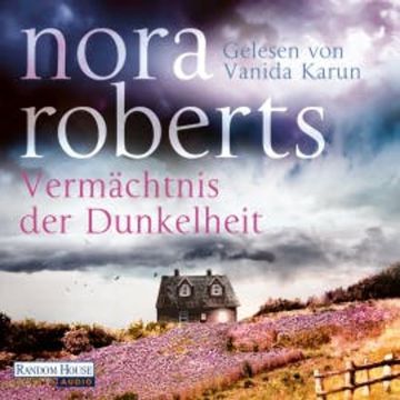 Vermächtnis der Dunkelheit audiobook, Nora Roberts