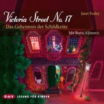 Victoria Street No. 17 - Das Geheimnis der Schildkröte audiobook, Janet Foxley