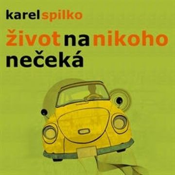 Život na nikoho nečeká audiobook, Karel Spilko