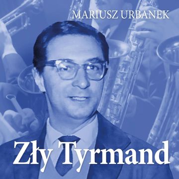 Zły Tyrmand audiobook, Mariusz Urbanek