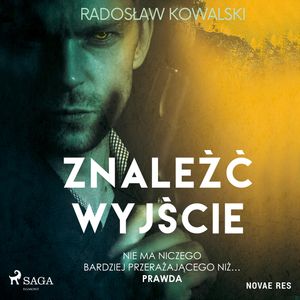 Znaleźć wyjście, Radoslaw Kowalski