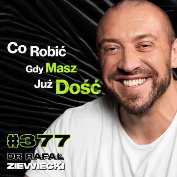 #377 Jak Doprowadzić Życie Do Zaj*bistego Momentu? Kim Jest Prawdziwy Mężczyzna? dr Rafał Ziewiecki audiobook, Przemek Górczyk