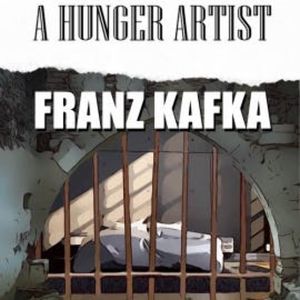A Hunger Artist, Franz Kafka