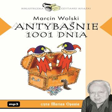 Antybaśnie 1001. dnia audiobook, Marcin Wolski