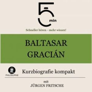 Baltasar Gracián: Kurzbiografie kompakt, 5 Minuten