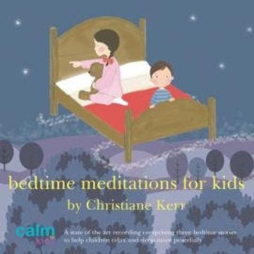 Bedtime Meditations for Kids (unabridged) audiobook, Christiane Kerr