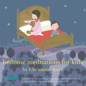 Bedtime Meditations for Kids (unabridged), Christiane Kerr