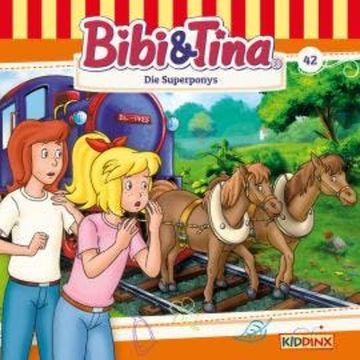 Bibi & Tina, Folge 42: Die Superponys audiobook, Ulf Thiem