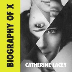 Biography of X, Catherine Lacey