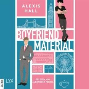 Boyfriend Material - Boyfriend Material, Teil 1 (Ungekürzt), Alexis Hall