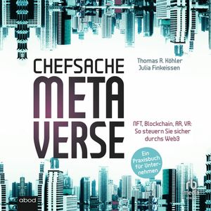 Chefsache Metaverse, Julia Finkeissen, Thomas R. Köhler.