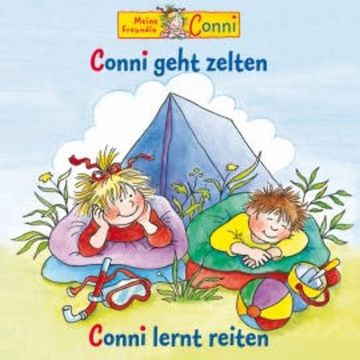 Conni geht zelten / Conni lernt reiten audiobook, Liane Schneider