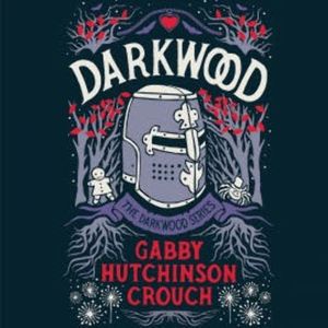 Darkwood, Gabby Hutchinson Crouch