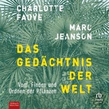 Das Gedächtnis der Welt audiobook, Charlotte Fauve, Marc Jeanson