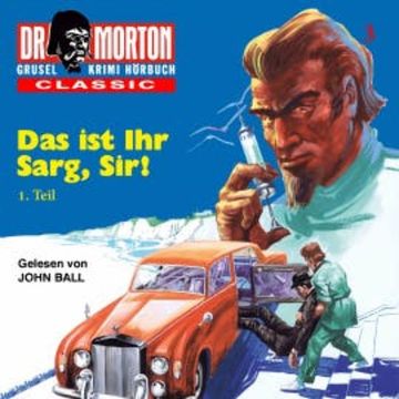 Das ist ihr Sarg, Sir 1. Teil audiobook, John Ball