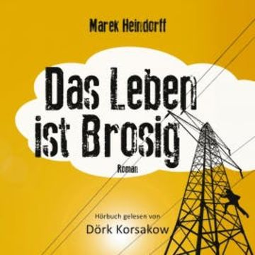 Das Leben ist Brosig audiobook, Marek Heindorff