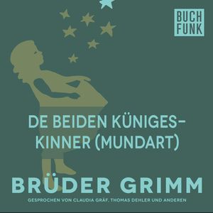 De beiden Künigeskinner, Gebrüder Grimm