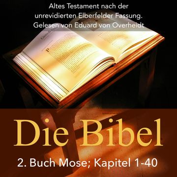 Die Bibel: 2. Buch Mose (Altes Testament) audiobook, Eduard von Overheidt