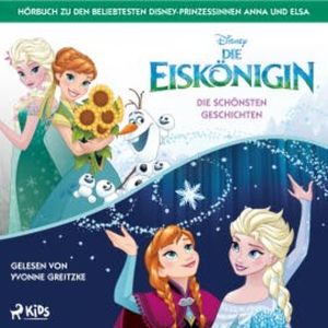 Die Eiskönigin – Die schönsten Geschichten: Das Hörbuch mit 15 Abenteuern aus Arendelle, Disney