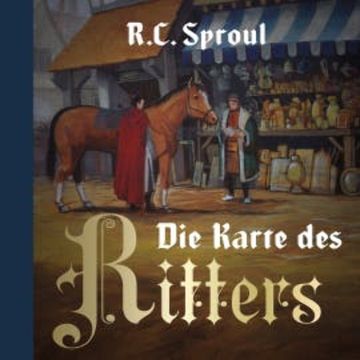 Die Karte des Ritters audiobook, R. C. Sproul
