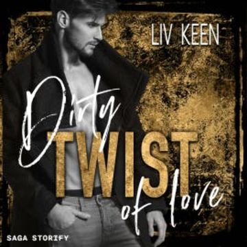 Dirty Twist of Love audiobook, Liv Keen