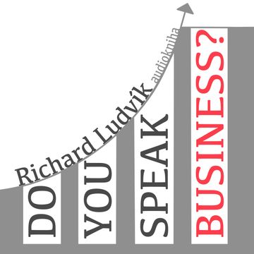 Do you speak business? audiobook, Richard Ludvík