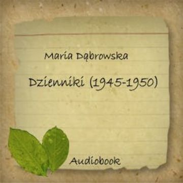 Dzienniki 1945-1950 audiobook, Maria Dąbrowska