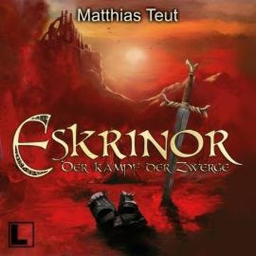 Eskrinor - Der Kampf der Zwerge - Die Welt von Erellgorh, Band 7 (ungekürzt) audiobook, Matthias Teut