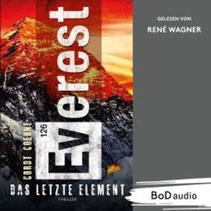 Everest 126 - Das letzte Element (Ungekürzt), Cordt Coehne