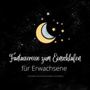 Fantasiereise zum Einschlafen für Erwachsene, Patrick Lynen