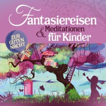 Fantasiereisen und Meditationen für Kinder audiobook, Yasemin Kehali