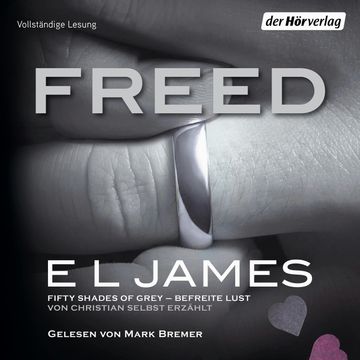 Freed - Fifty Shades of Grey. Befreite Lust von Christian selbst erzählt audiobook, E L James
